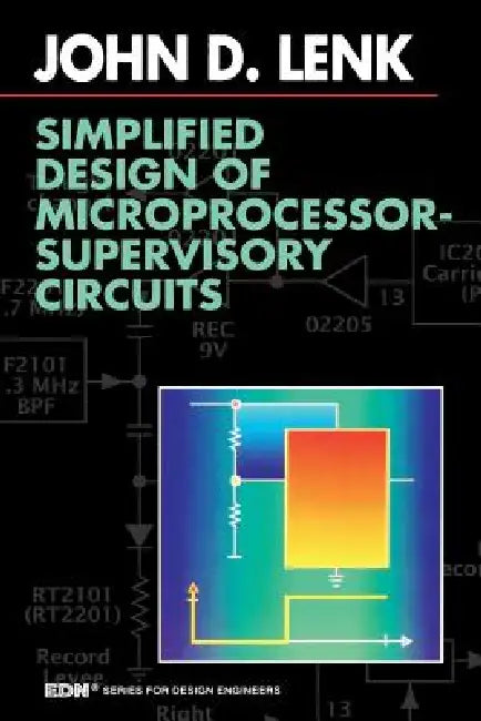 Simplified Design of Microprocessor-Supervisory Circuits by John D. Lenk, Lenk