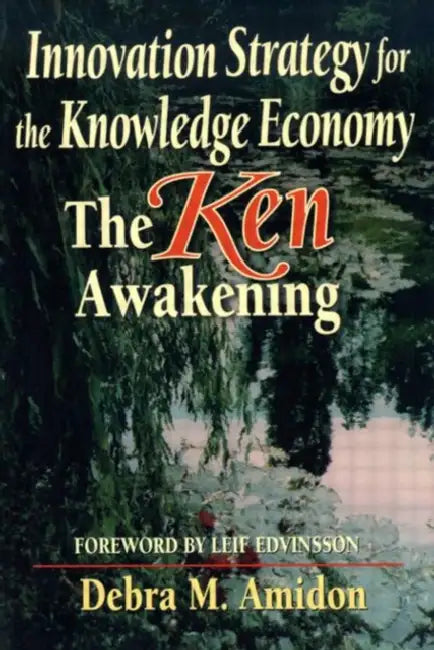 Innovation Strategy for the Knowledge Economy by Debra M Amidon