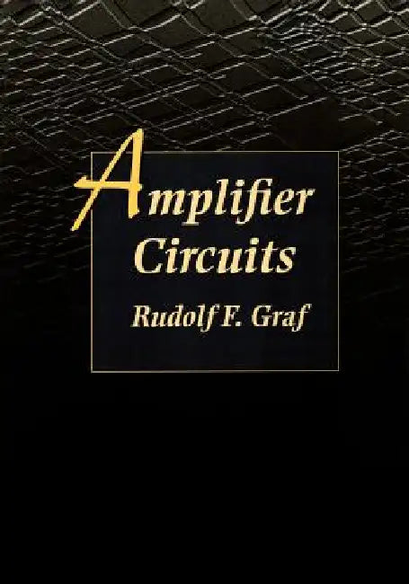 Amplifier Circuits by Rudolf Graf