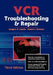 VCR Troubleshooting & Repair by Gregory R. Capelo, Robert C. Brenner
