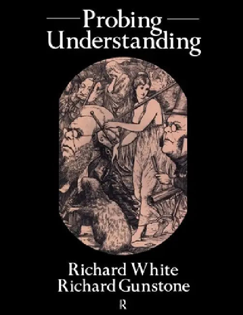 Probing Understanding by Richard White