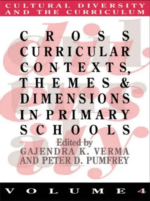 Cross Curricular Contexts, Themes And Dimensions In Primary Schools by Gajendra K. Verma