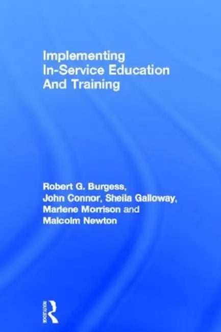 Implementing In-Service Education And Training by Robert G. Burgess