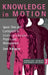 Knowledge In Motion: Space, Time And Curriculum In Undergraduate Physics And Management by Jan Nespor