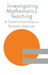 Investigating Mathematics Teaching: A Constructivist Enquiry by Barbara Jaworski