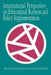 International Perspectives On Educational Reform And Policy Implementation by David S. Cater