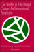 Case Studies In Educational Change: An International Perspective by David Carter