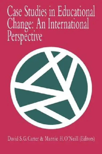 Case Studies In Educational Change: An International Perspective by David Carter