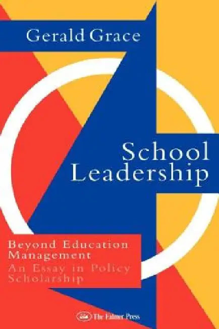 School Leadership: Beyond Education Management by Professor Gerald Grace