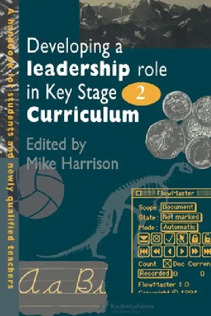 Developing A Leadership Role Within The Key Stage 2 Curriculum: A Handbook For Students And Newly Qualified Teachers by Mike Harrison