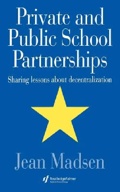 Private And Public School Partnerships: Sharing Lessons About Decentralization by Jean Madsen