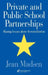 Private And Public School Partnerships: Sharing Lessons About Decentralization by Jean Madsen