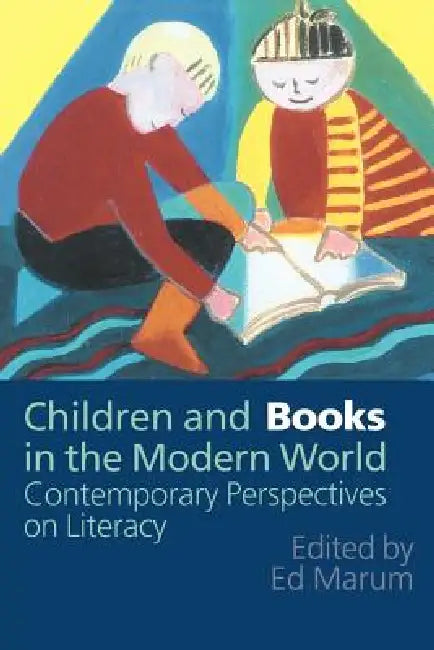 Children And Books In The Modern World: Contemporary Perspectives On Literacy by Ed Marum