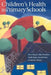 Children's Health In Primary Schools by Sandy Barker