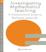 Investigating Mathematics Teaching: A Constructivist Enquiry by Barbara Jaworski