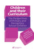 Children And Their Curriculum: The Perspectives Of Primary And Elementary School Children by Andrew Pollard
