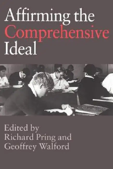 Affirming the Comprehensive Ideal by Richard Pring