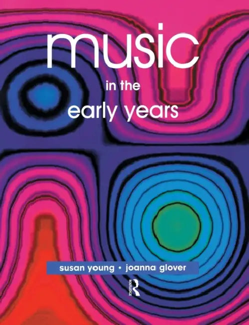 Music in the Early Years by Joanna Glover, Susan Young