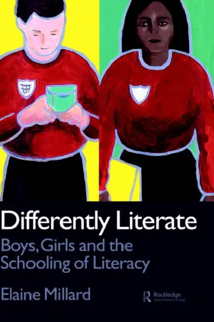 Differently Literate: Boys, Girls and the Schooling of Literacy by Elaine Millard