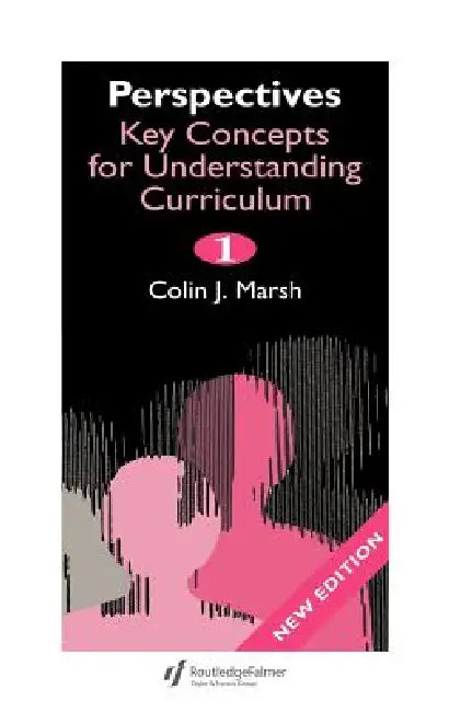 Perspectives: Key Concepts for Understanding the Curriculum by Colin Marsh
