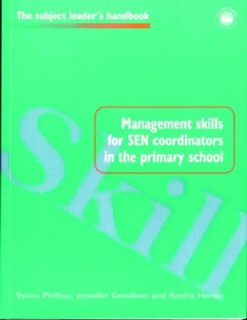 Management Skills for SEN Coordinators in the Primary School by Jennifer Goodwin