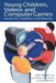 Young Children, Videos And Computer Games: Issues for Teachers and Parents by Jack Sanger, Jane Wilson