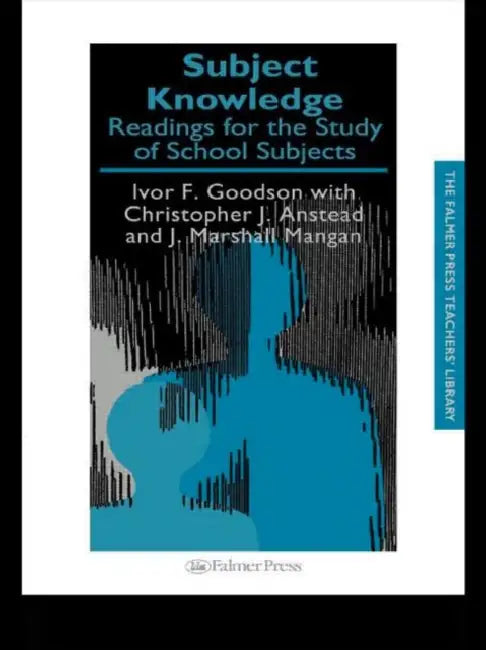 Subject Knowledge: Readings for the Study of School Subjects by Christopher J. Anstead