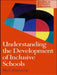 Understanding the Development of Inclusive Schools by Ainscow Mel
