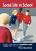 Social Life in School: Pupils' experiences of breaktime and recess from 7 to 16 by Peter Blatchford