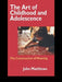 The Art of Childhood and Adolescence: The Construction of Meaning by John Matthews
