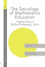 The Sociology of Mathematics Education: Mathematical Myths / Pedagogic Texts by Dowling Paul