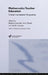 Mathematics Teacher Education: Critical International Perspectives by A. J. Dawson