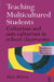 Teaching Multicultured Students: Culturalism and Anti-culturalism in the School Classroom by Alex Moore