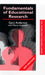 Fundamentals of Educational Research by Garry Anderson, Nancy Arsenault