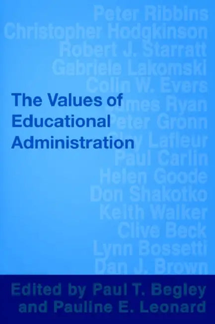 The Values of Educational Administration: A Book of Readings by Paul Begley, Pauline Leonard