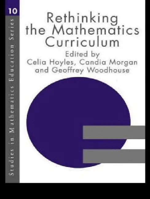 Rethinking the Mathematics Curriculum by Celia Hoyles