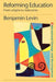 Reforming Education: From Origins to Outcomes by Benjamin Levin
