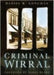 Criminal Wirral by Daniel K Longman