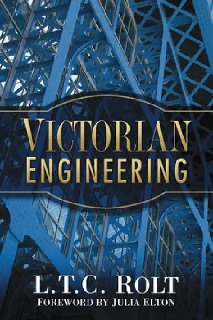 Victorian Engineering by L. T. C. Rolt