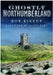Ghostly Northumberland by Rob Kirkup