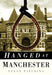 Hanged at Manchester by Steve Fielding