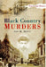 Black Country Murders by Ian M. Bott