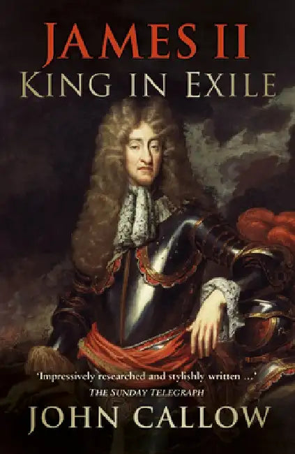 James II: King in Exile by John Callow