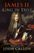 James II: King in Exile by John Callow
