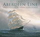 The Aberdeen Line: George Thompson Jnr's Incomparable Shipping Enterprise by Peter King, Andrew Leggatt