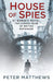 House of Spies: St Ermin's Hotel, the London Base of British Espionage by Peter Matthews