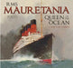 RMS Mauretania (1907): Queen of the Ocean by David Hutchings