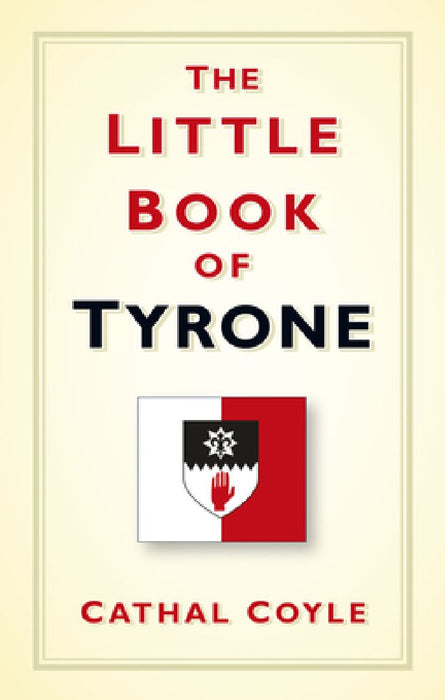 The Little Book of Tyrone by Cathal Coyle