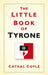The Little Book of Tyrone by Cathal Coyle
