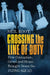 Crossing the Line of Duty: How Corruption, Greed and Sleaze Brought Down the Flying Squad by Neil Root